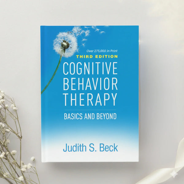 Cognitive Behavior Therapy Basics and Beyond 3rd Edition by Judith S. Beck (2020)