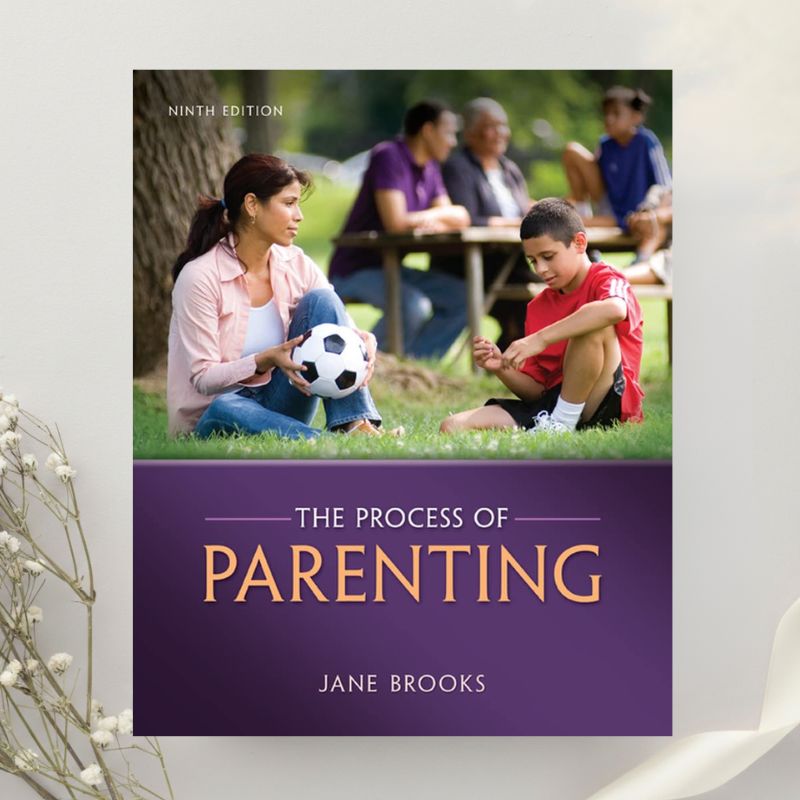 The Process of Parenting, 9th Edition by Jane B. Brooks