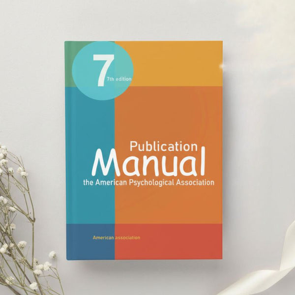 Publication Manual of the American Psychological Association 7th Edition by APA (2019)