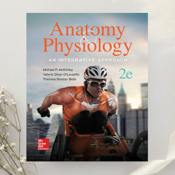 Anatomy and Physiology An Integrative Approach 2nd Edition by McKinley et al. (2015)
