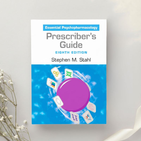 Prescriber's Guide Stahl's Essential Psychopharmacology 8th Edition by Stephen M. Stahl (2024)