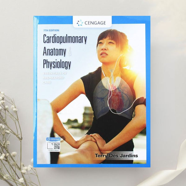 Cardiopulmonary Anatomy and Physiology Essentials of Respiratory Care 7th Edition by Terry Des Jardins (2019)