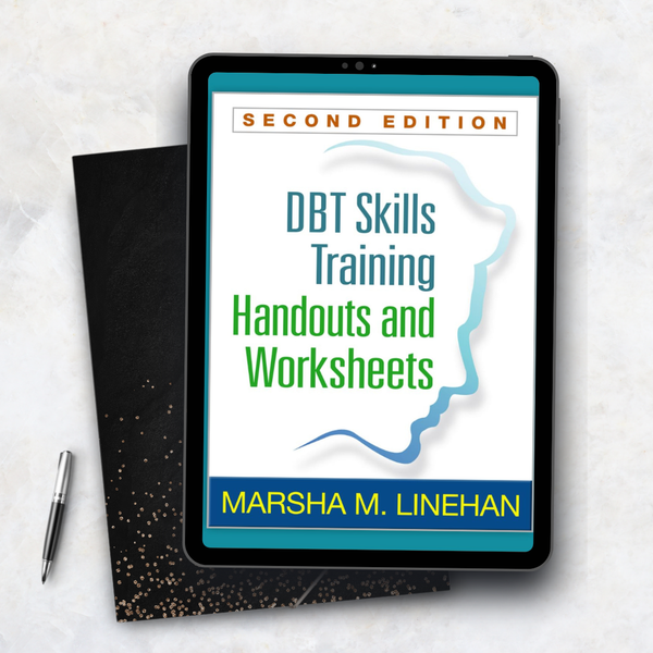 DBT Skills Training Handouts and Worksheets Second Edition
