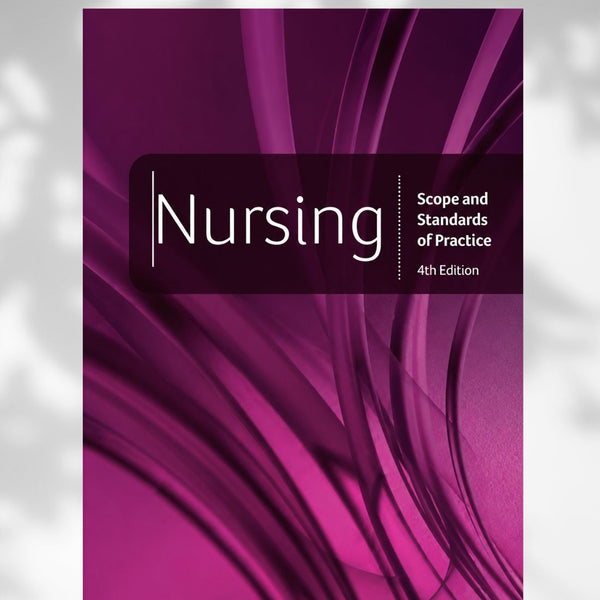 Nursing: Scope and Standards of Practice 4th Edition by American Nurses Association (2021)