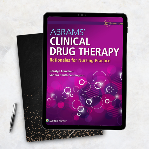 Abrams' Clinical Drug Therapy: Rationales for Nursing Practice Twelfth Edition
