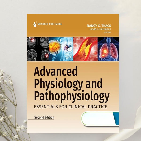 Advanced Physiology and Pathophysiology Essentials for Clinical Practice 2nd Edition by Tkacs & Herrmann (2024)